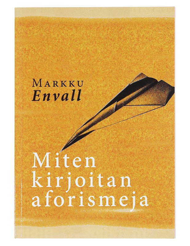 Miten kirjoitan aforismeja - Envall, Markku - Tietokirjat ja oppaat - 10105590416 - 0