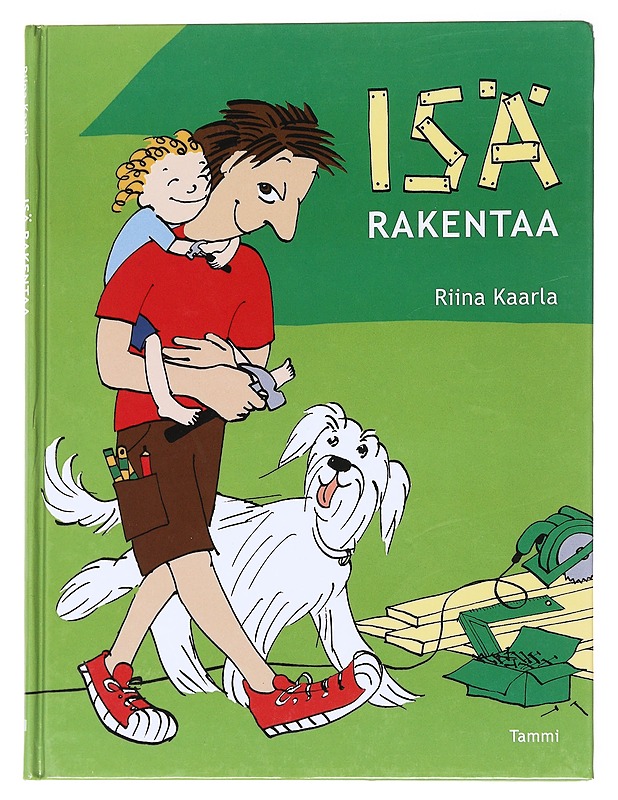 Isä rakentaa - Riina Kaarla - Lastenkirjat - 10105590437 - 0