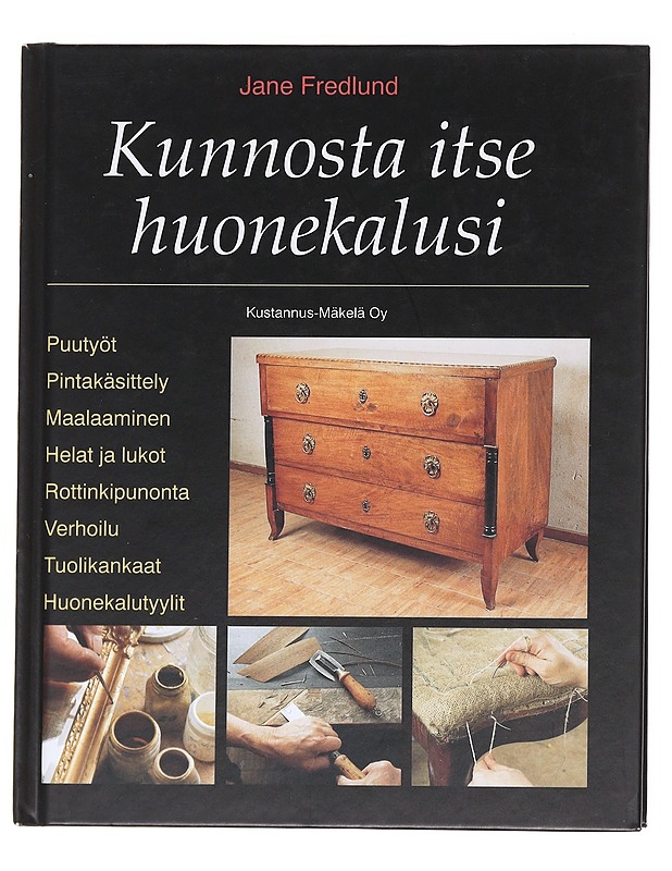 Kunnosta itse huonekalusi - Fredlund, Jane - Kirja lahjaksi - 10105590467 - 0