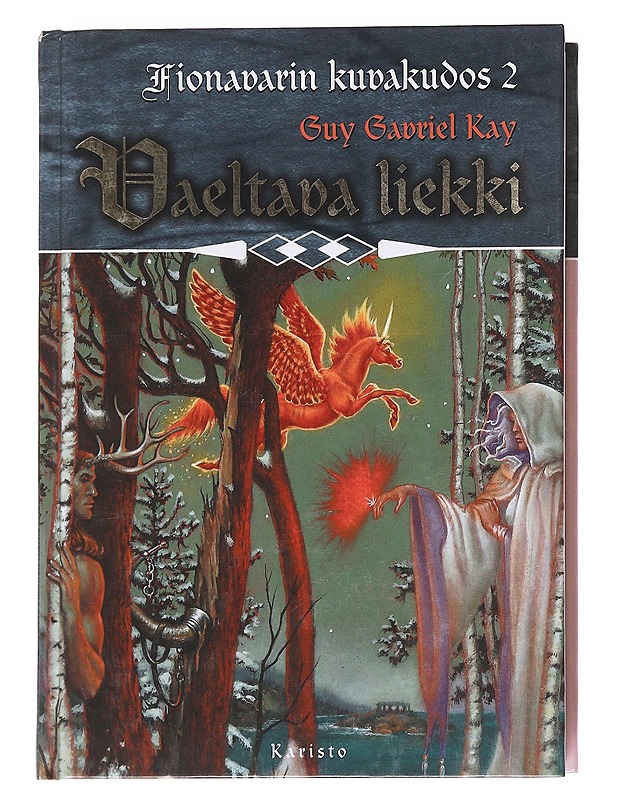 Fionavarin kuvakudos / 2 Vaeltava liekki - Kay, Guy Gavriel - Fantasia- ja scifi - 10105590513 - 0
