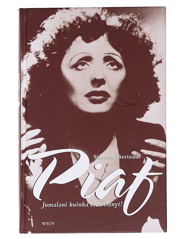 Piaf / Jumalani kuinka olen elänyt! - Berteaut, Simone - Elämäkerrat ja muistelmat - 10105590516 - 0