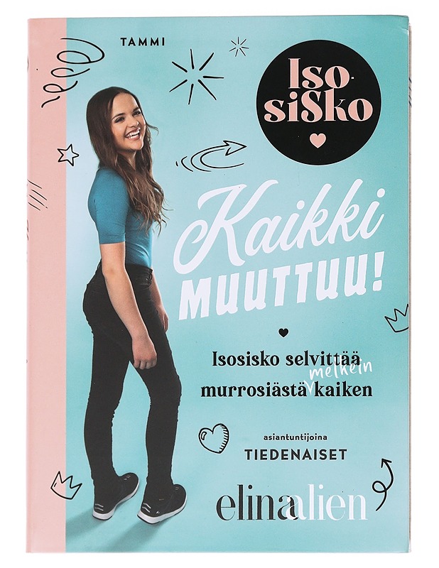 Isosisko / kaikki muuttuu! : isosisko selvittää murrosiästä melkein kaiken - Elina - Nuorten kirjat - 10105590524 - 0
