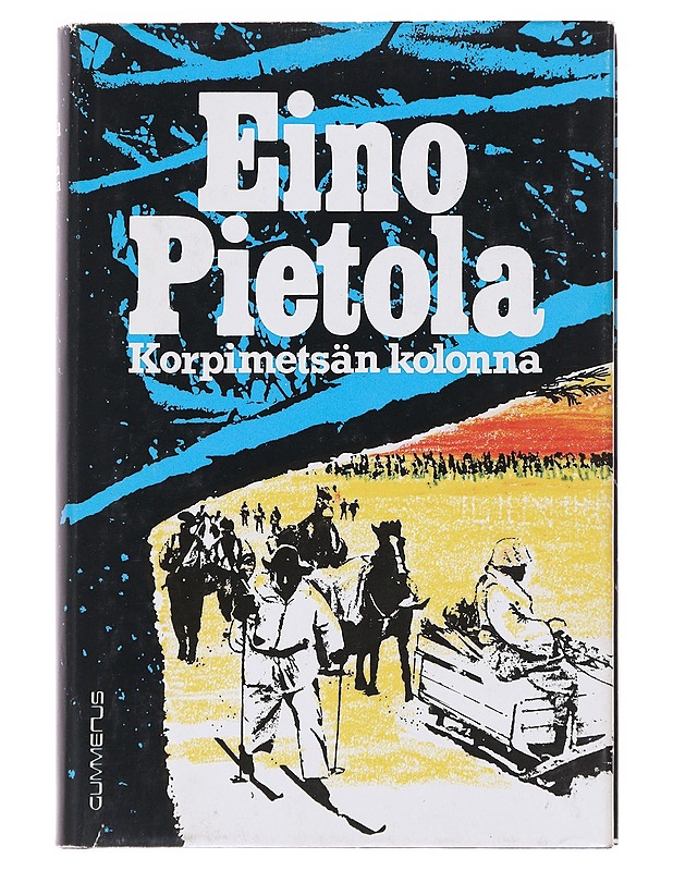 Korpimetsän kolonna - Eino Pietola - Romaanit ja novellit - 10105590522 - 0