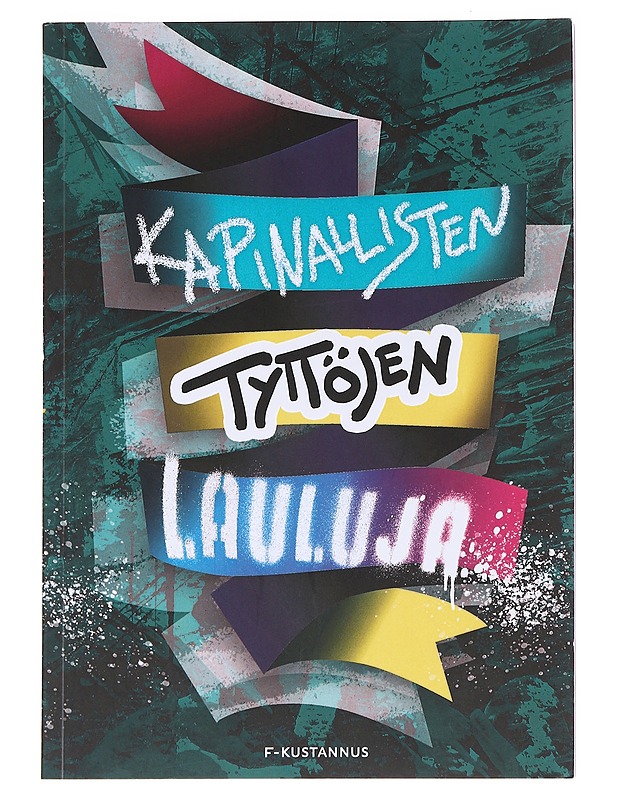 Kapinallisten tyttöjen lauluja - Leskelä, Ari - Tietokirjat ja oppaat - 10105590523 - 0