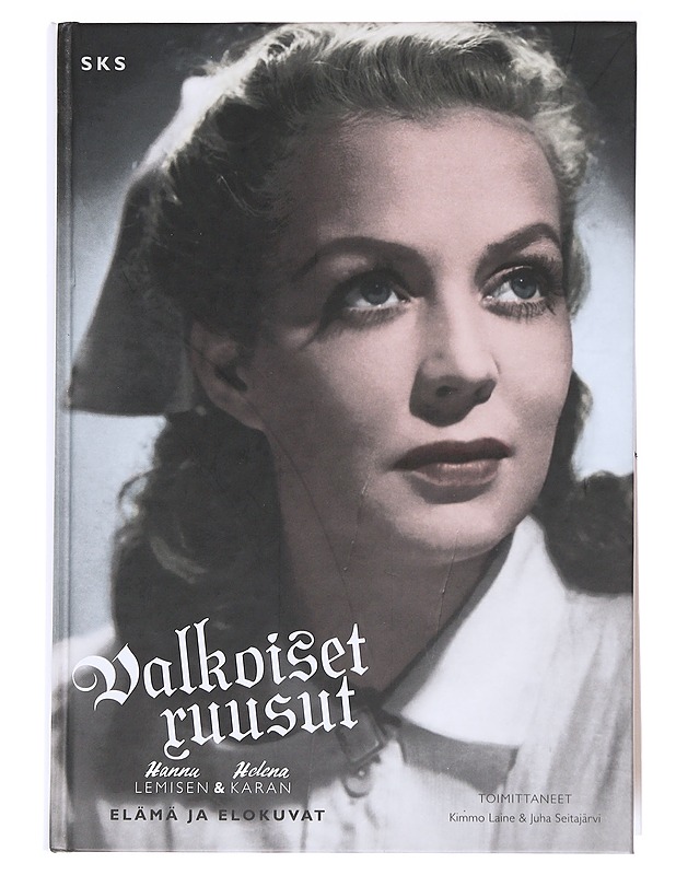 Valkoiset ruusut / Hannu Lemisen & Helena Karan elämä ja elokuvat - Laine, Kimmo - Elämäkerrat ja muistelmat - 10105590537 - 0