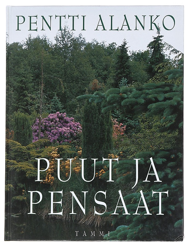 Puut ja pensaat - Alanko, Pentti - Lemmikki- ja luontokirjat - 10105590703 - 0