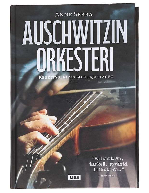 Auschwitzin orkesteri / keskitysleirin soittajattaret - Sebba, Anne - Elämäkerrat ja muistelmat - 10105590712 - 0