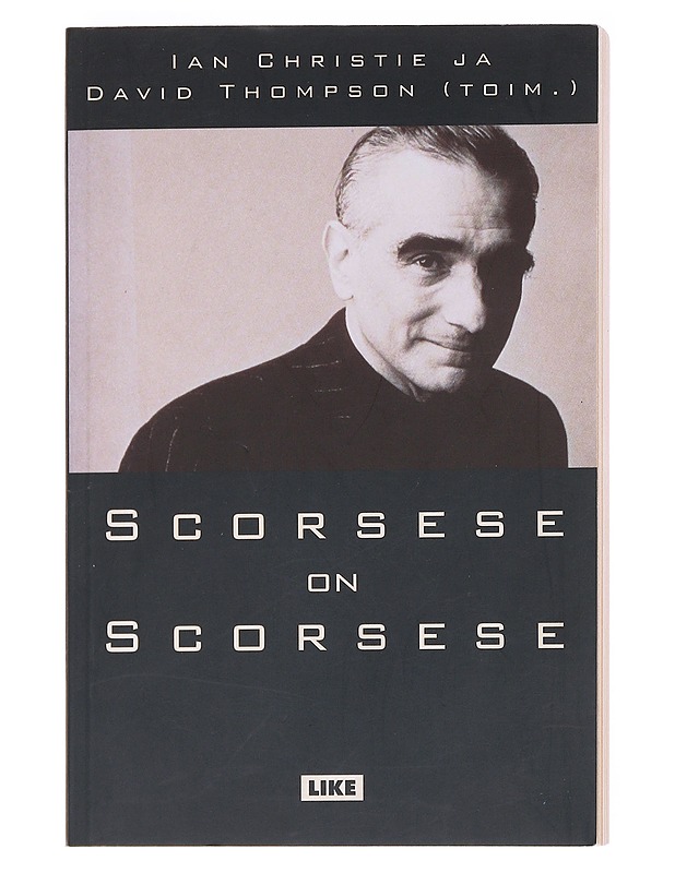 Scorsese on Scorsese - Martin Scorsese, kirjoittaja; Ian Christie, toimittaja - Elämäkerrat ja muistelmat - 10105590736 - 0
