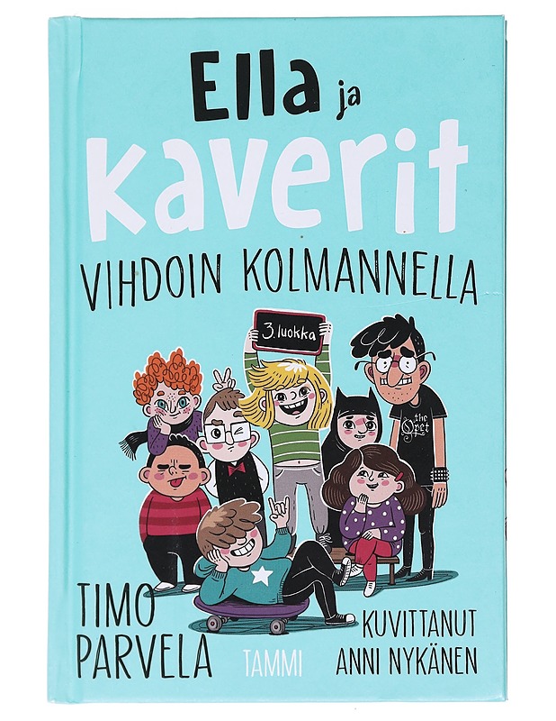 Ella ja kaverit vihdoin kolmannella - Parvela, Timo - Lastenkirjat - 10105590749 - 0