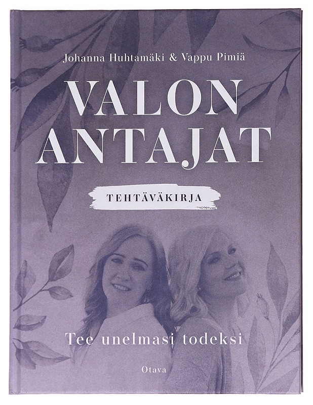 Valon antajat : tee unelmasi todeksi : tehtäväkirja - Huhtamäki, Johanna - Tietokirjat ja oppaat - 10105590759 - 0