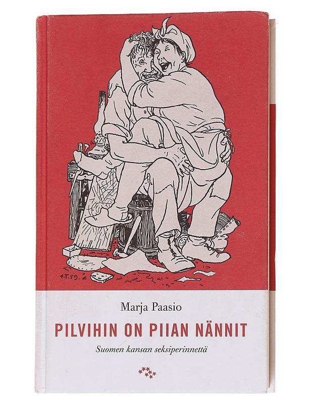 Pilvihin on piian nännit : Suomen kansan seksiperinnettä - Paasio, Marja - Tietokirjat - 10105590788 - 0