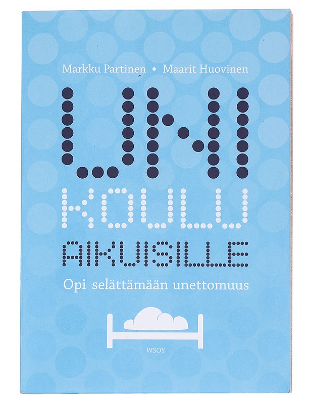 Unikoulu aikuisille : opi selättämään unettomuus - Partinen, Markku - Tietokirjat ja oppaat - 10105590796 - 0
