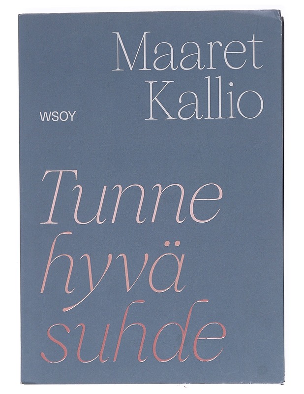 Tunne hyvä suhde - Maaret Kallio - Tietokirjat ja oppaat - 10105590805 - 0