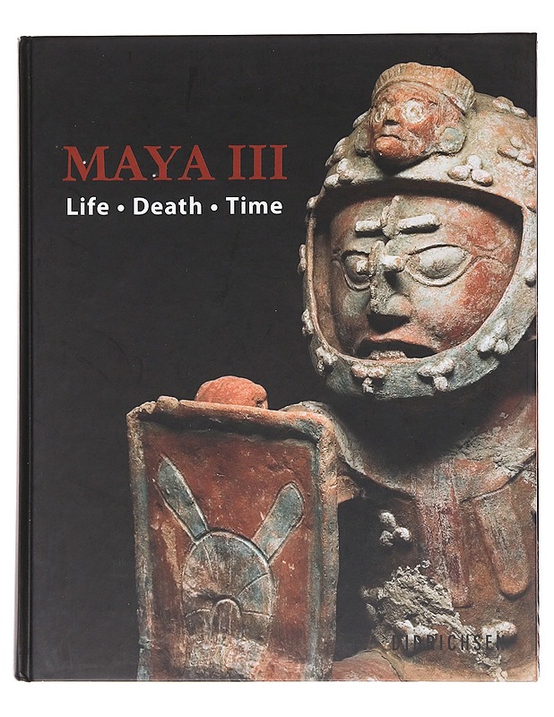 Maya III / life, death, time - Didrichsen, Maria - Tietokirjat ja oppaat - 10105590819 - 0