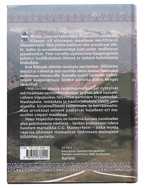SILKKITIE / TUTKIMUSMATKAILIJAT KADONNEIDEN KAUPUNKIEN JA AARTEIDEN JÄLJILLÄ KIINAN KESKI-AASIASSA - HOPKIRK, PETER - Historiakirjat - 10105590844 - 1