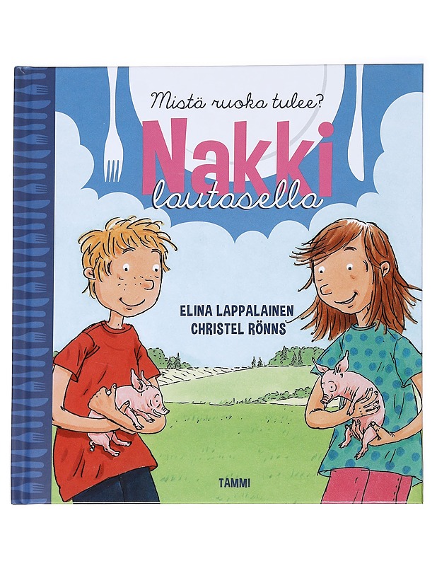 Nakki lautasella : mistä ruoka tulee? - Lappalainen, Elina - Lastenkirjat - 10105591035 - 0