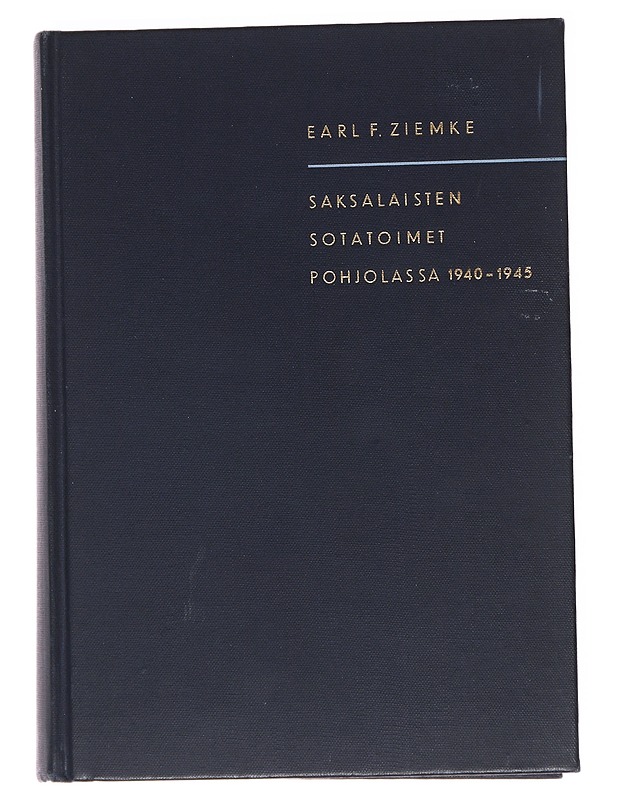 Saksalaisten sotatoimet Pohjolassa 1940-1945 - Ziemke, Earl F.  - Historiakirjat - 10105591064 - 0