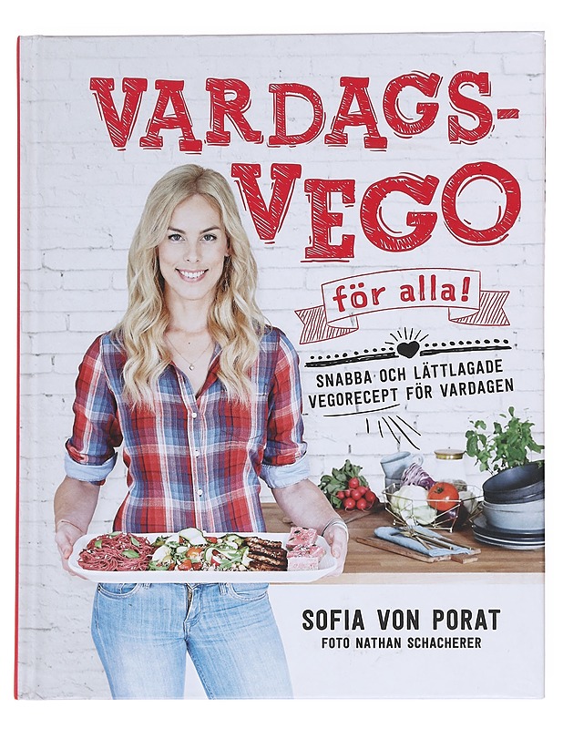 Vardagsvego för alla! Snabba och lättlagade vegorecept för vardagen - Porat, Sofia von - Ruokakirjat - 10105591111 - 0