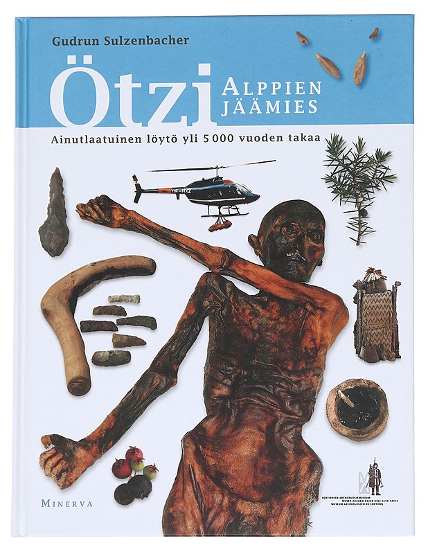 Ötzi, Alppien jäämies / ainutlaatuinen löytö yli 5000 vuoden takaa - Sulzenbacher, Gudrun - Tietokirjat ja oppaat - 10105591112 - 0