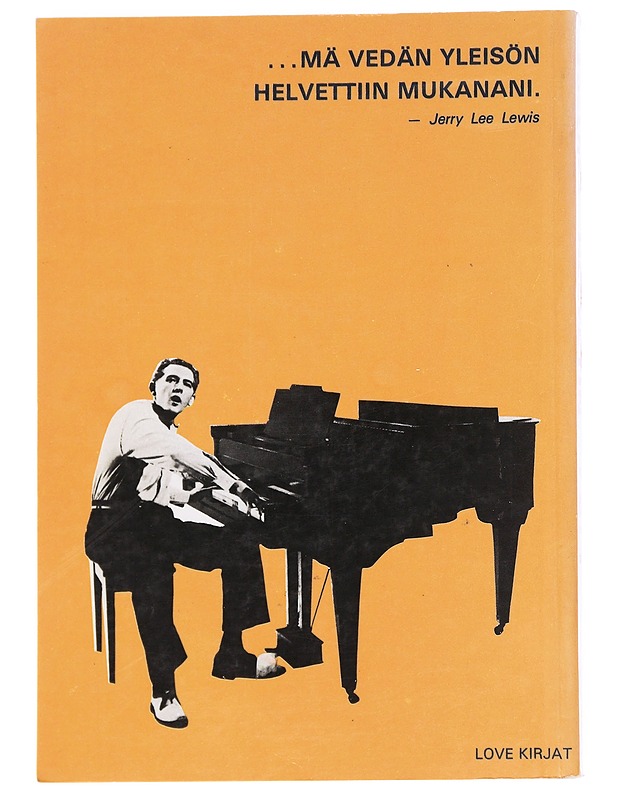 Helvetin tuli : Jerry Lee Lewisin tarina - Nick Tosches - Elämäkerrat ja muistelmat - 10105591117 - 1