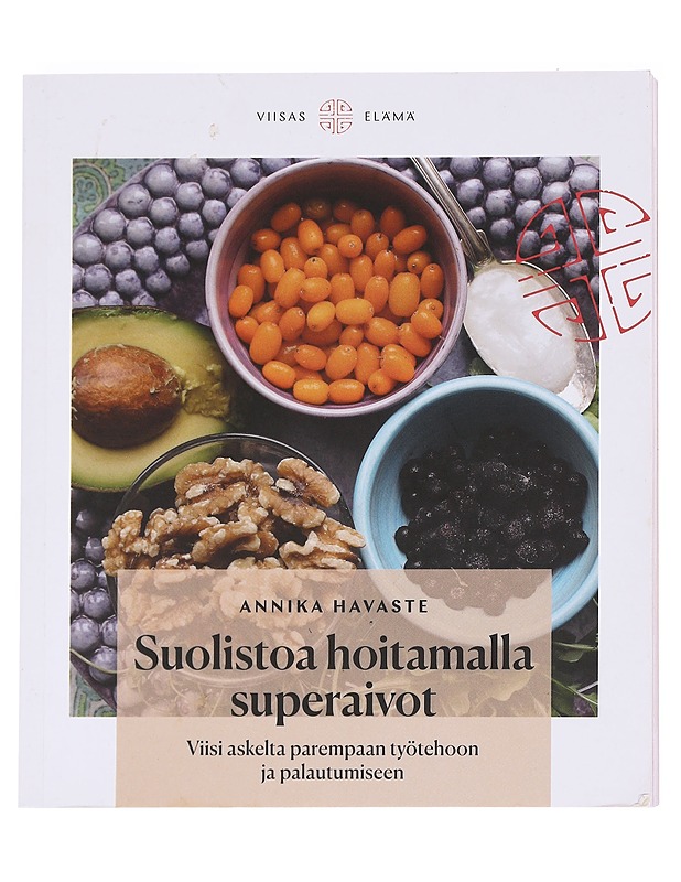 Suolistoa hoitamalla superaivot : viisi askelta parempaan työtehoon ja palautumiseen - Havaste, Annika - Tietokirjat ja oppaat - 10105591162 - 0