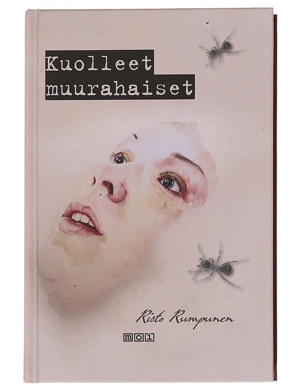 Kuolleet muurahaiset : jännitysromaani - Risto Rumpunen - Jännitys ja dekkarit - 10105591196 - 0