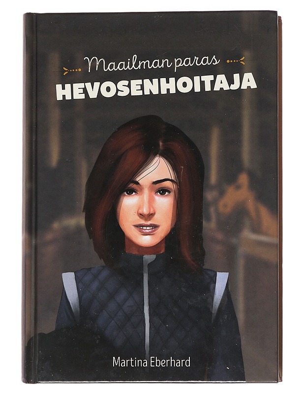 Penny & Friends: Maailman paras hevosenhoitaja - Eberhard, Martina - Romaanit ja novellit - 10105591203 - 0