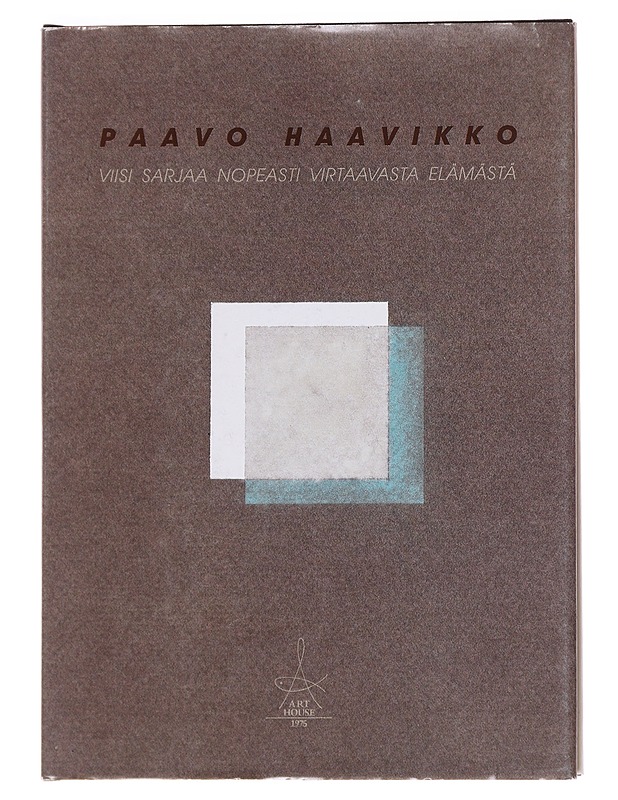Viisi sarjaa nopeasti virtaavasta elämästä - Paavo Haavikko - Runot ja näytelmät - 10105591210 - 0