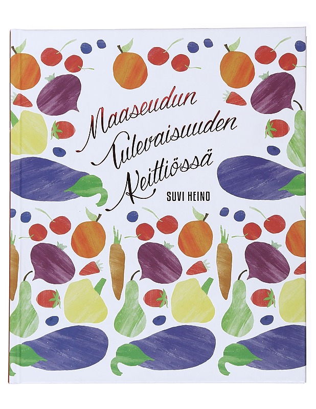 Maaseudun Tulevaisuuden keittiössä - Heino, Suvi - Ruokakirjat - 10105591242 - 0