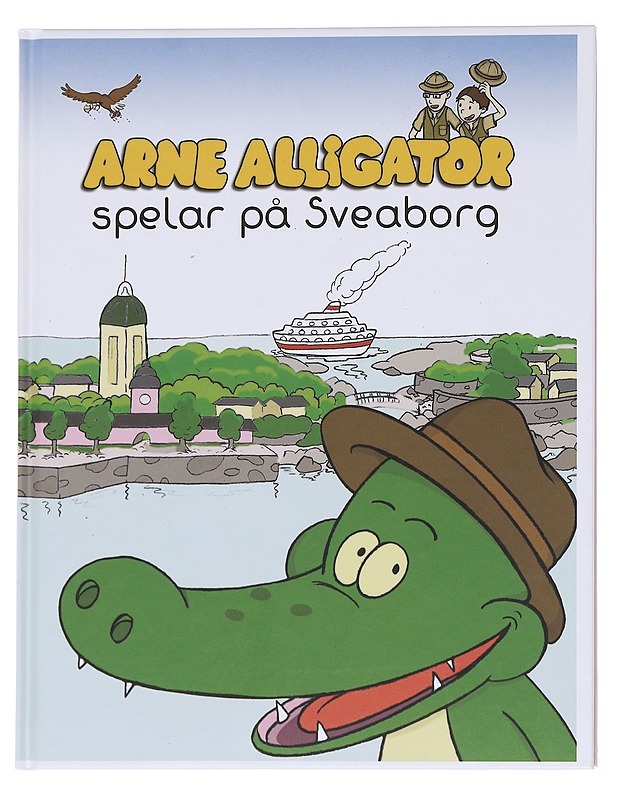 Arne Alligator och spelar på Sveaborg - Granberg, Macke - Lastenkirjat - 10105591247 - 0