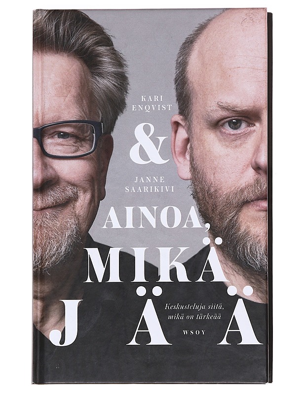 Ainoa mikä jää / keskusteluja siitä, mikä on tärkeää - Enqvist, Kari - Tietokirjat ja oppaat - 10105591276 - 0