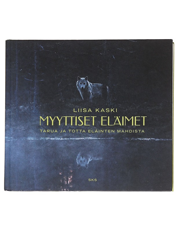 Myyttiset eläimet / tarua ja totta eläinten mahdista - Kaski, Liisa - Tietokirjat ja oppaat - 10105591277 - 0
