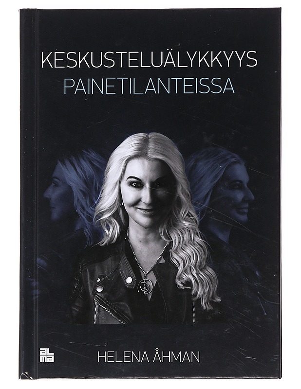Keskusteluälykkyys painetilanteissa - Helena Åhman - Tietokirjat ja oppaat - 10105591300 - 0