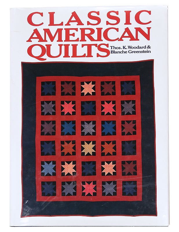 Classic American Quilts - Thomas K. Woodard - Tietokirjat ja oppaat - 10105591332 - 0