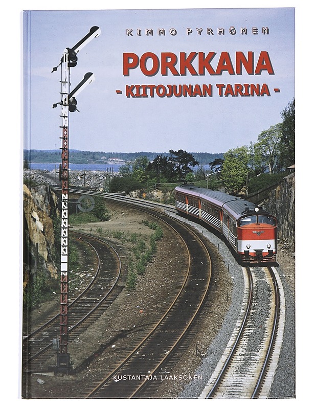 Porkkana : kiitojunan tarina -  Pyrhönen, Kimmo - Historiakirjat - 10105591389 - 0
