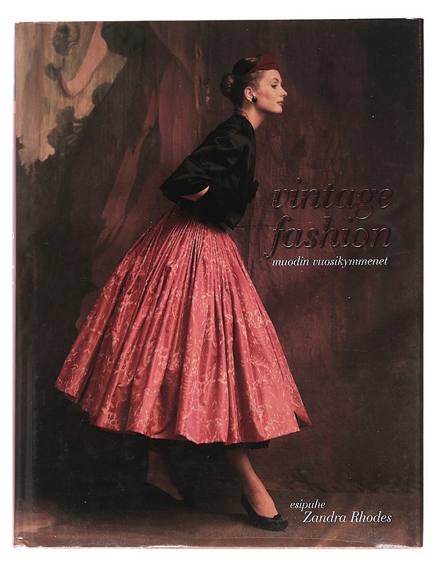 Vintage fashion : muodin vuosikymmenet - Rhodes, Zandra - Harrastekirjat - 10105591388 - 0