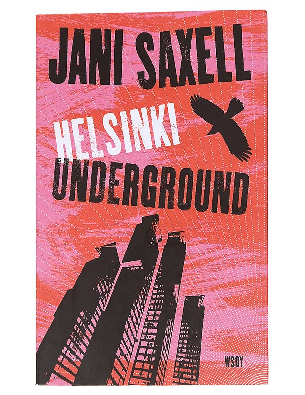 Helsinki Underground - Jani Saxell - Romaanit ja novellit - 10105591395 - 0