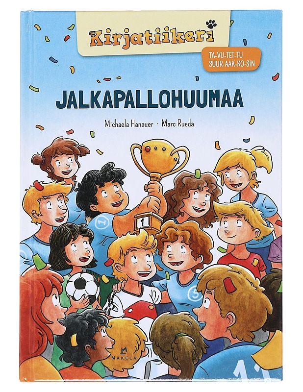 Jalkapallohuumaa - Hanauer, Michaela - Lastenkirjat - 10105591402 - 0