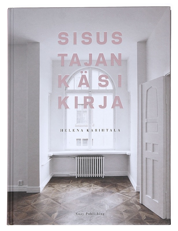 Sisustajan käsikirja - Helena Karihtala - Tietokirjat ja oppaat - 10105591422 - 0