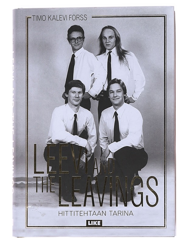 Leevi and the Leavings / hittitehtaan tarina - Timo Kalevi Forss - Elämäkerrat ja muistelmat - 10105591483 - 0