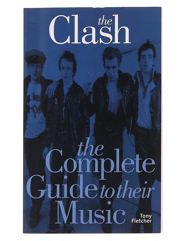 The Clash : the complete guide to their music - Tony Fletcher - Romaanit ja novellit - 10105591490 - 0