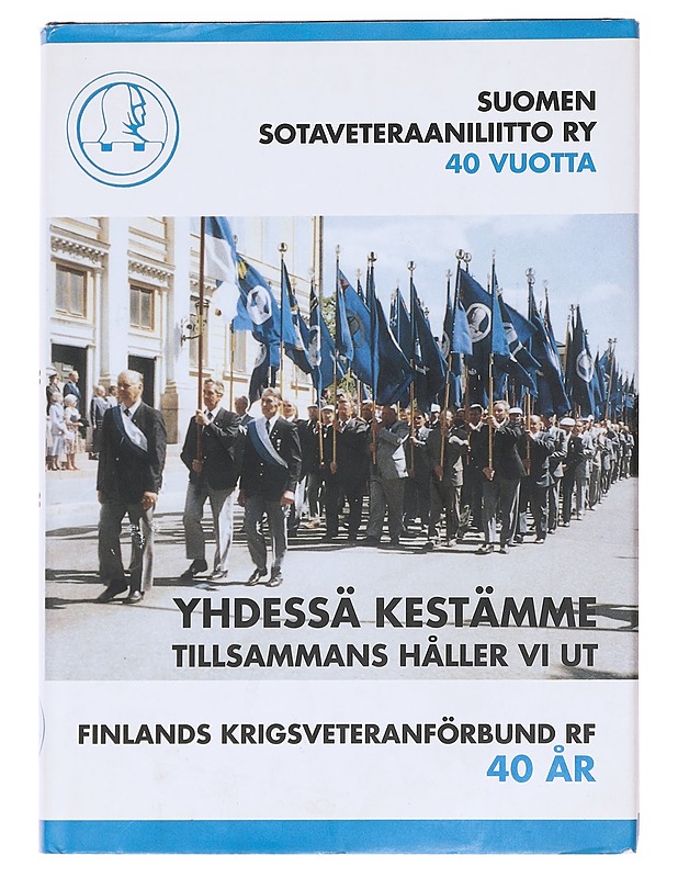 Yhdessä kestämme Suomen sotaveteraaniliitto ry 40 vuotta 29.9.1997 = Tillsammans håller vi ut : Finlands krigsveteranförbund rf 40 år 29.9.1997 - Suomen sotaveteraaniliitto - Tietokirjat ja oppaat - 10105591542 - 0