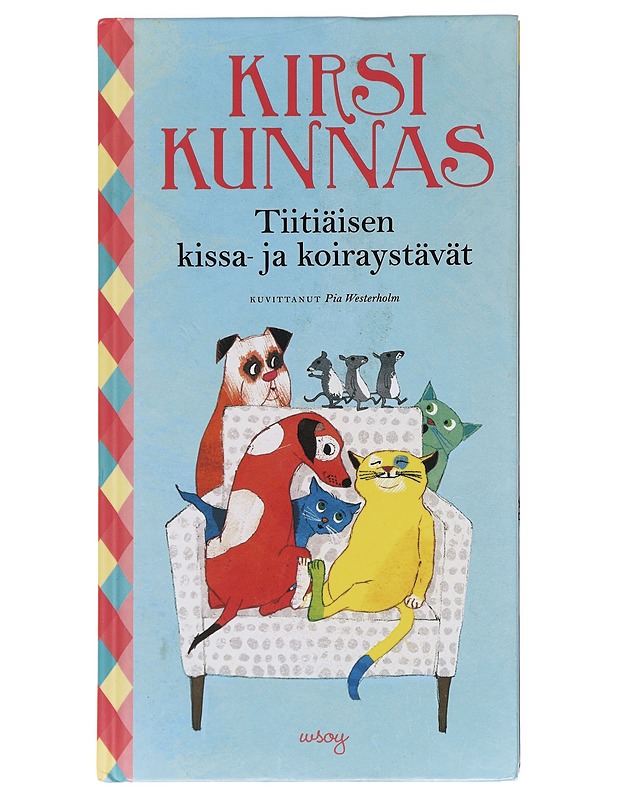 Tiitiäisen kissa- ja koiraystävät / ja yllättävästi myös hiiret - Kunnas, Kirsi - Lastenkirjat - 10105591582 - 0