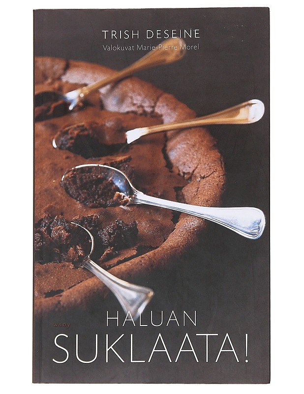 Haluan suklaata! - Trish Deseine - Ruokakirjat - 10105591583 - 0