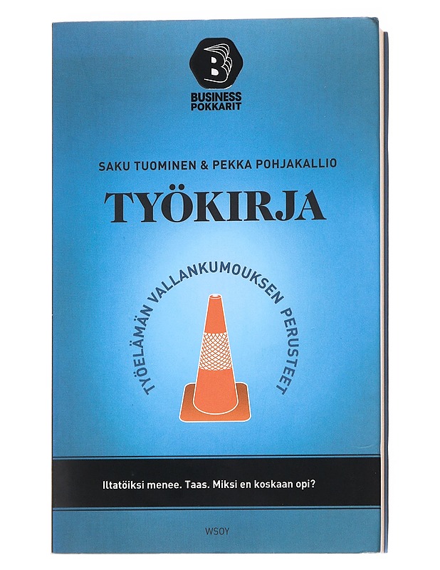 Työkirja : työelämän vallankumouksen perusteet - Saku Tuominen - Tietokirjat - 10105591588 - 0