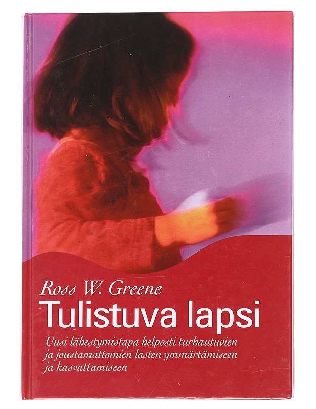 Tulistuva lapsi - Greene, Ross W. - Hyvinvointikirjat - 10105591621 - 0