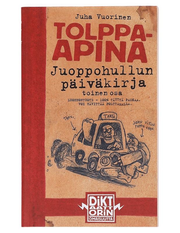 Juoppohullun päiväkirja / Toinen osa Tolppa-apina - Juha Vuorinen - Romaanit ja novellit - 10105591832 - 0