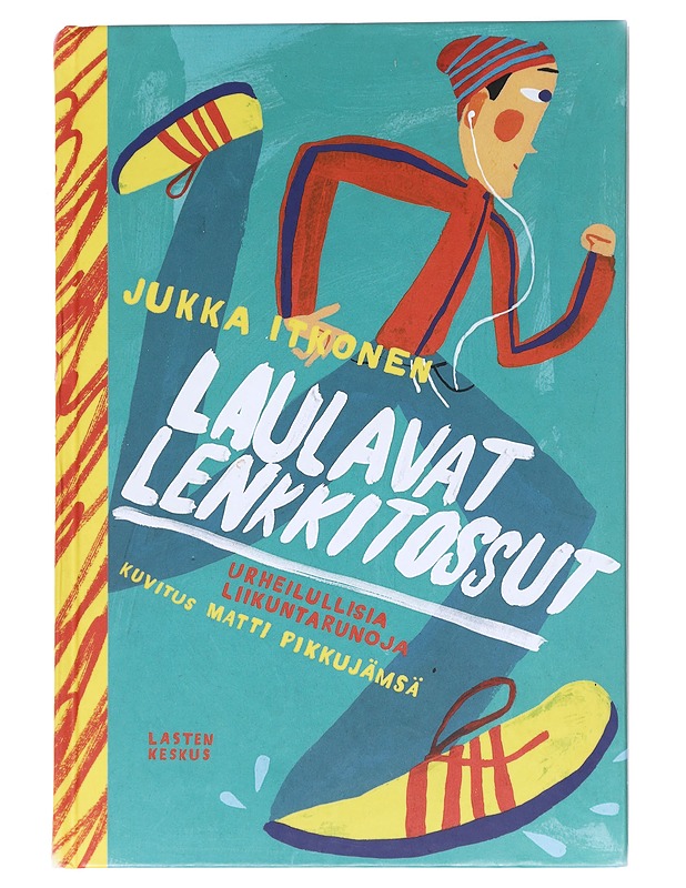 Laulavat lenkkitossut / urheilullisia liikuntarunoja - Itkonen, Jukka - Lastenkirjat - 10105591858 - 0