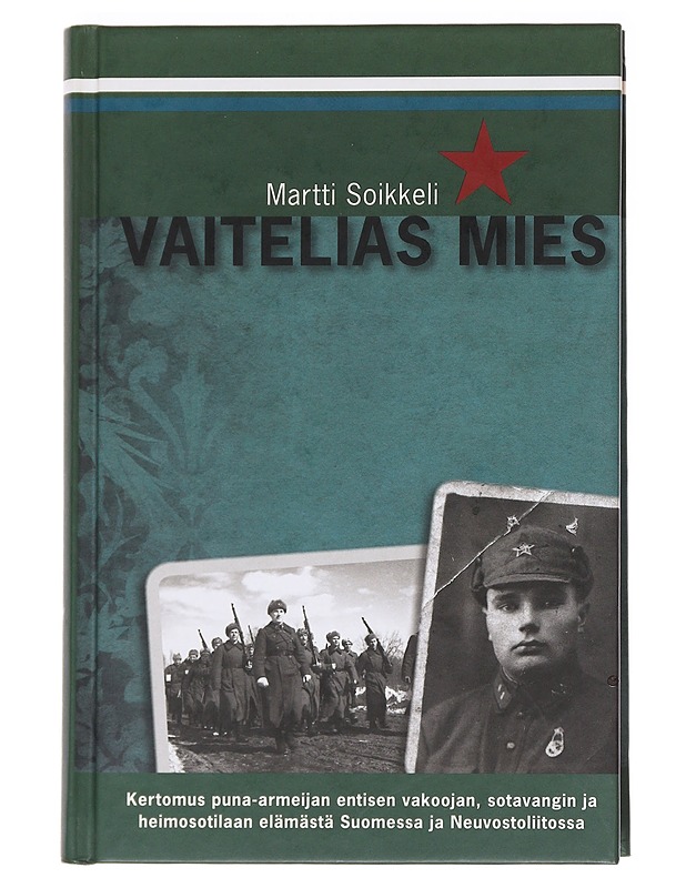 Vaitelias mies - Matti Soikkeli - Elämäkerrat ja muistelmat - 10105591861 - 0