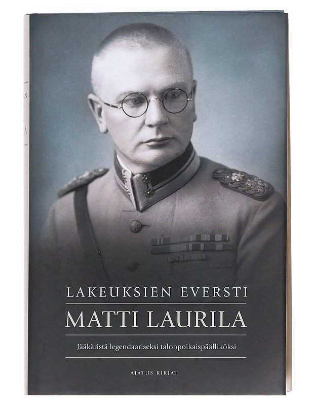 Lakeuksien eversti Matti Laurila - Vesa Määttä - Elämäkerrat ja muistelmat - 10105591990 - 0